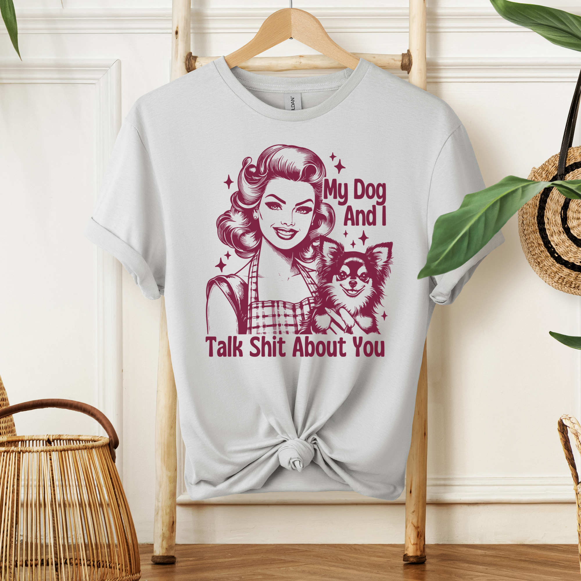 My Dog & I Talk Shit About You Tee