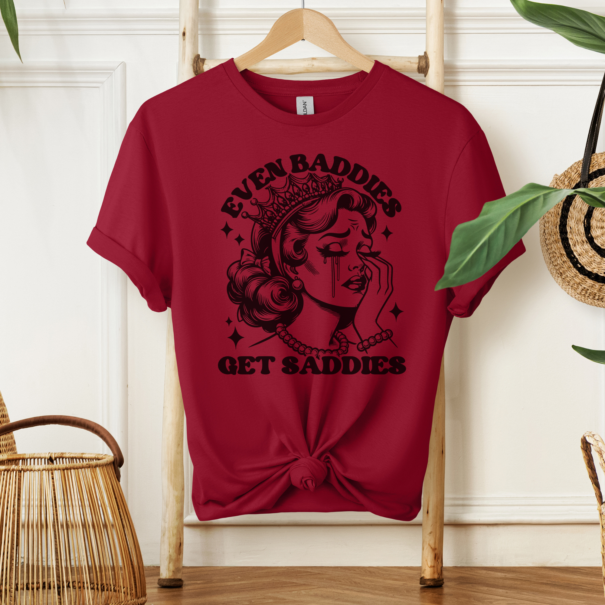 Even Baddies Get Saddies Tee