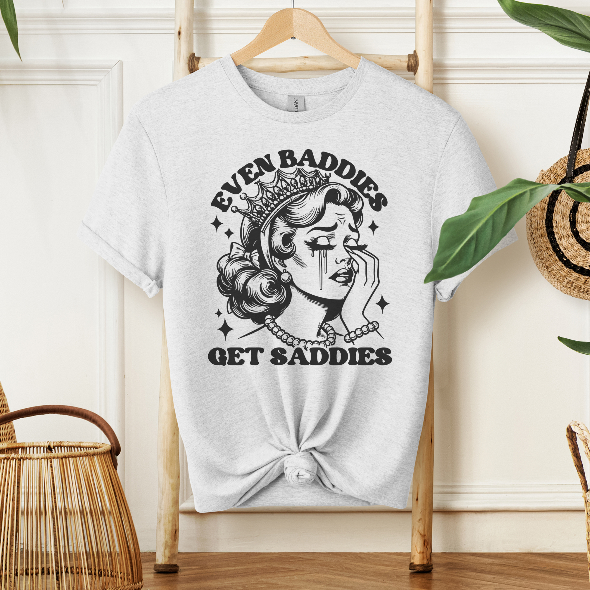 Even Baddies Get Saddies Tee