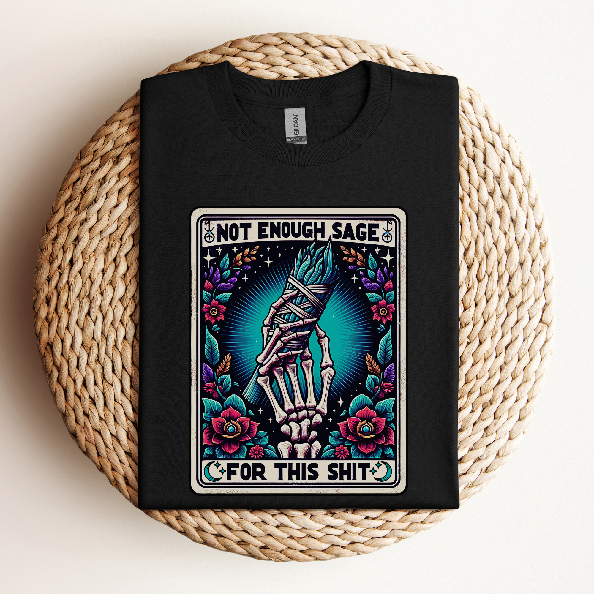 Not Enough Sage for This Sh*t Tee