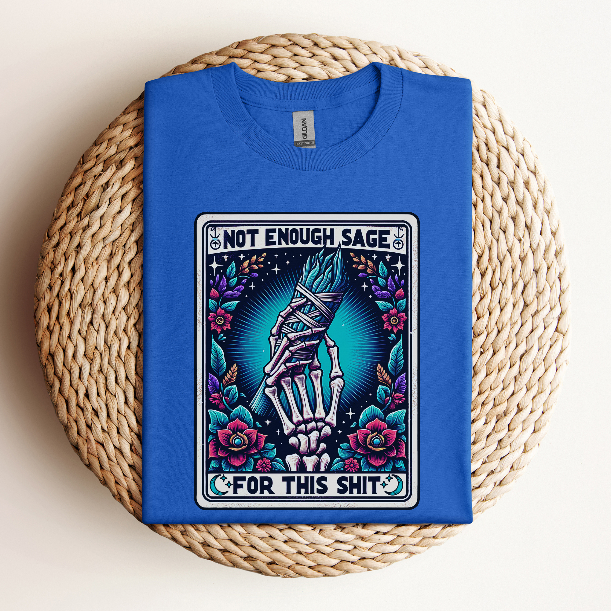 Not Enough Sage for This Sh*t Tee