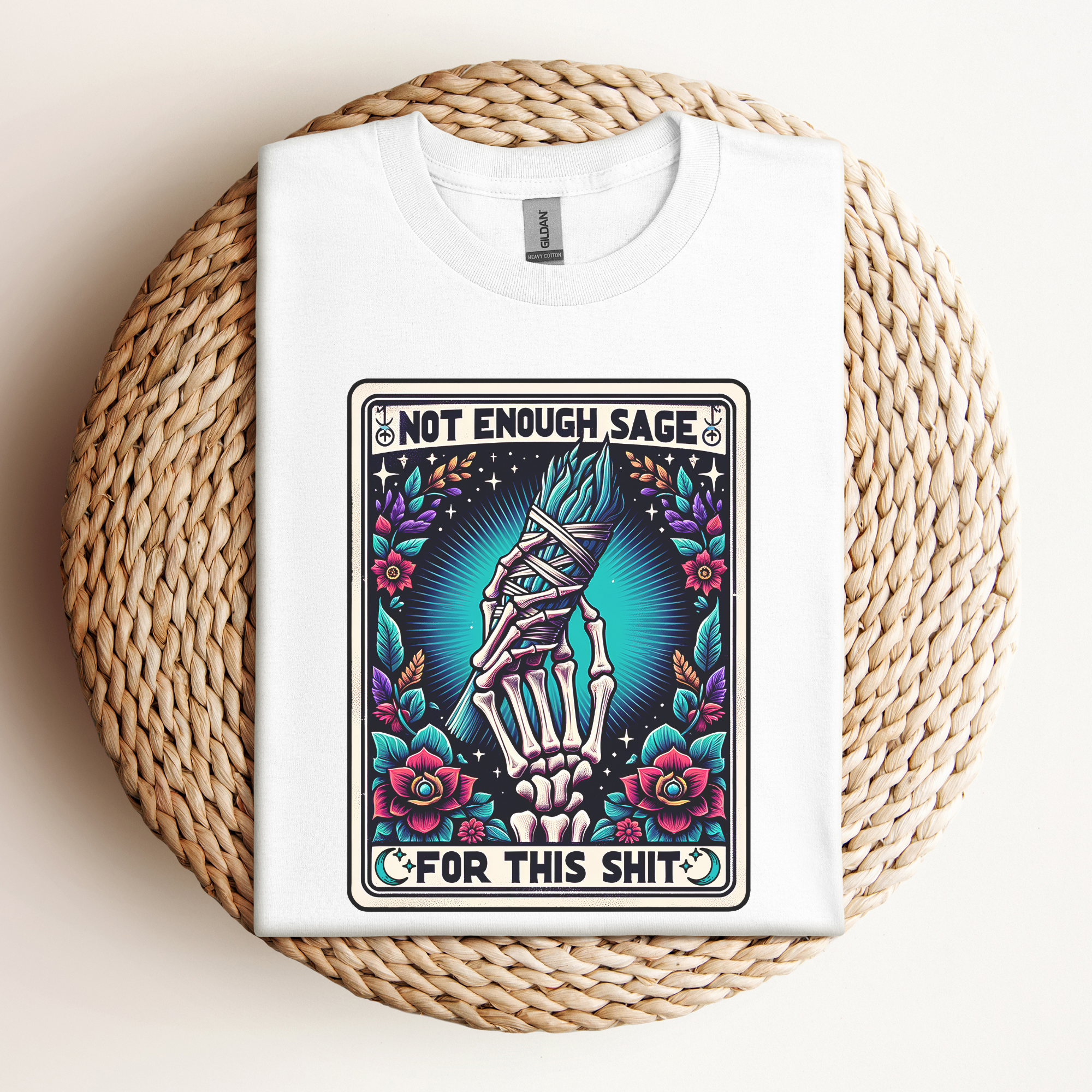 Not Enough Sage for This Sh*t Tee