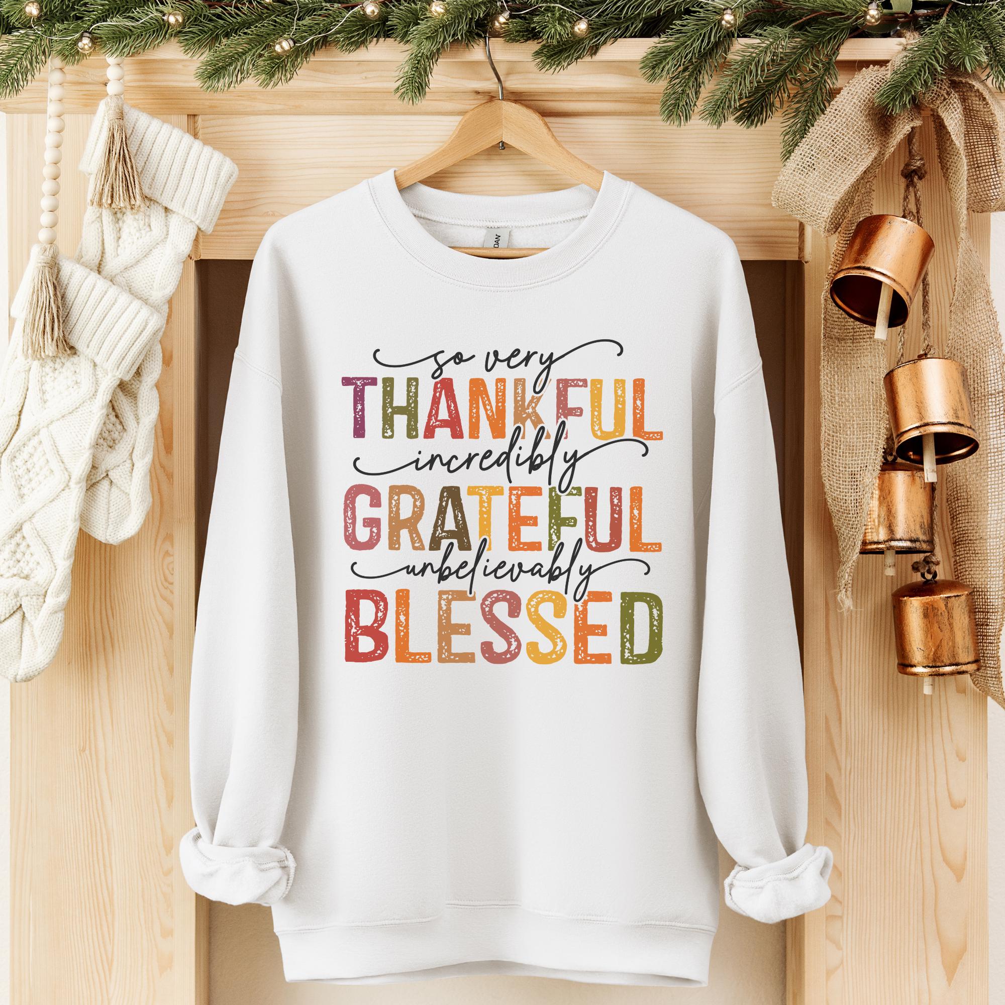 Thankful, Grateful, Blessed Sweatshirt