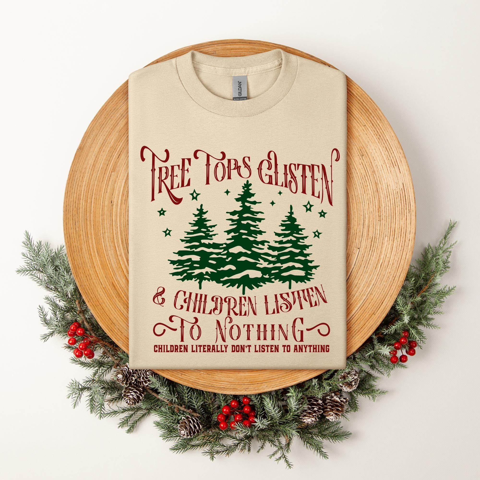 Tree Tops Glisten and Children (Don't) Listen Christmas Tee