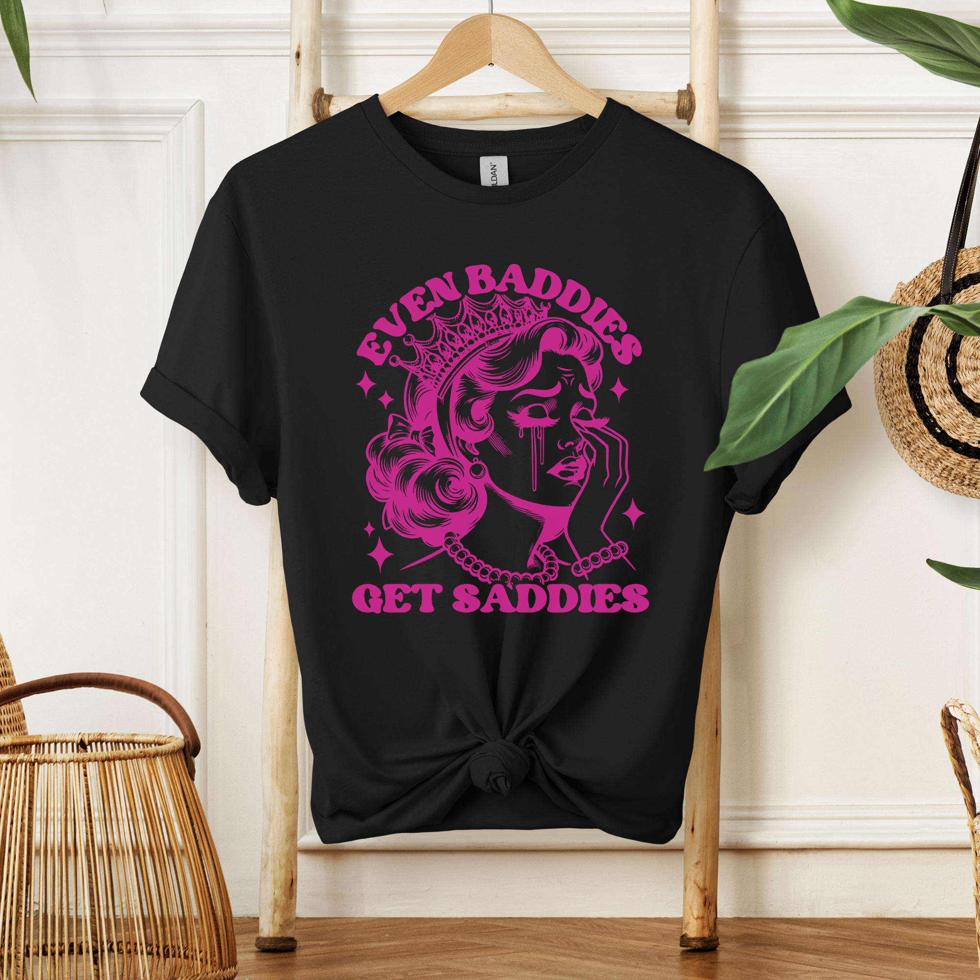 Even Baddies Get Saddies Tee
