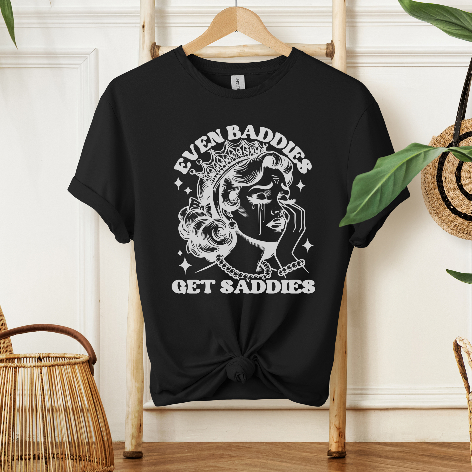 Even Baddies Get Saddies Tee